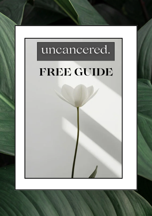 Uncancered - FREE Starter Guide